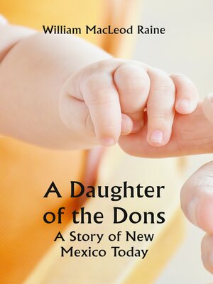 cover image of A Daughter of the Dons a Story of New Mexico Today